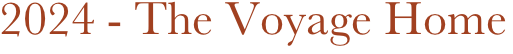2024 - The Voyage Home